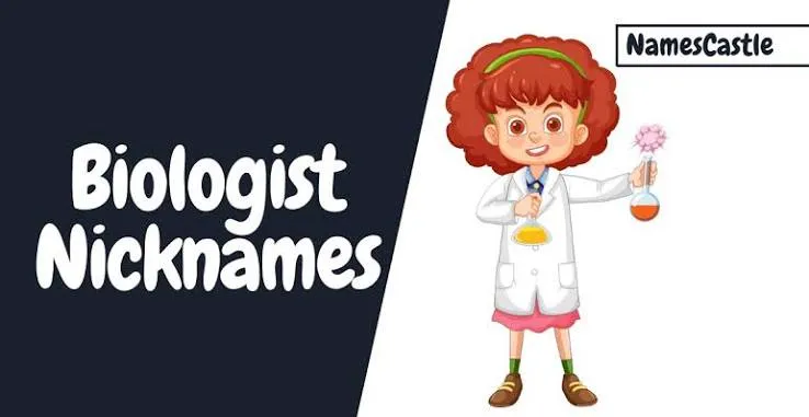 Biologist Nicknames